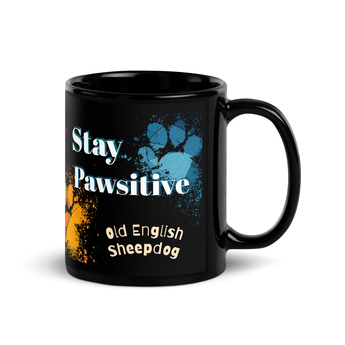 Stay Pawsitive text with image of a Old English Sheepdog dog on stained glass style background with colorful paw prints on a black ceramic mug 11 oz — handle on right