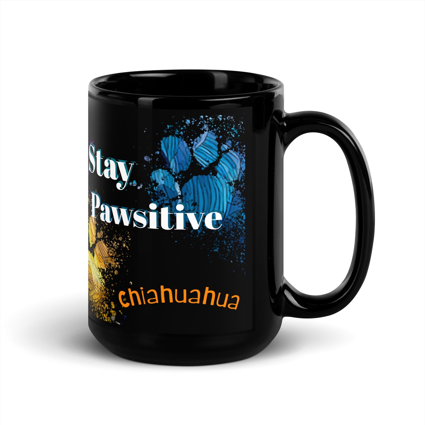 Stay Pawsitive text with image of a Chihuahua dog on stained glass style background with colorful  paw prints on a black ceramic mug 15 oz — handle on right