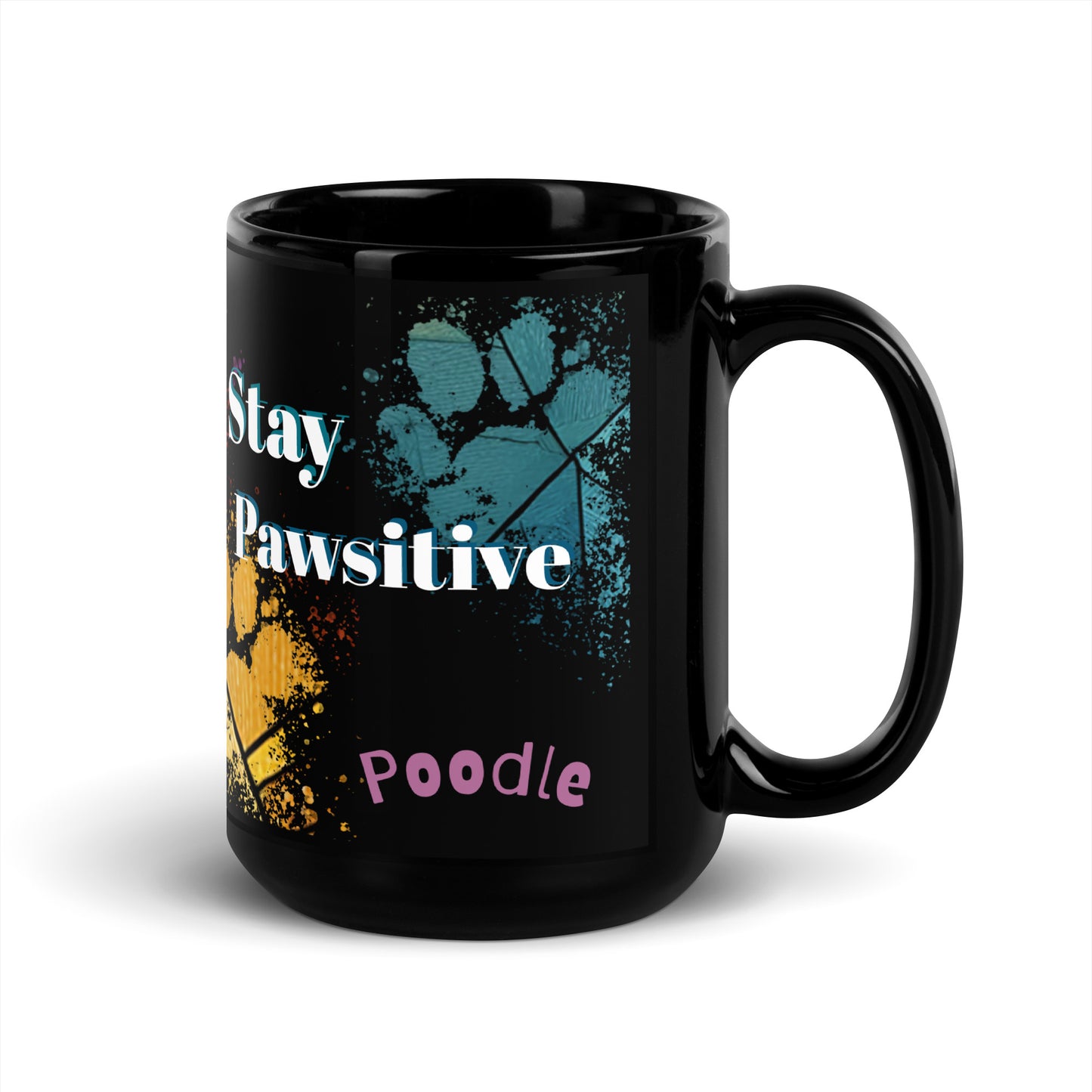 Stay Pawsitive text with image of a Poodle dog on stained glass style background with colorful  paw prints on a black ceramic mug 15 oz — handle on right